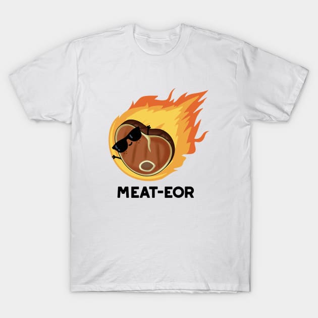 Meat-eor Funny Meat Steak Pun T-Shirt by punnybone